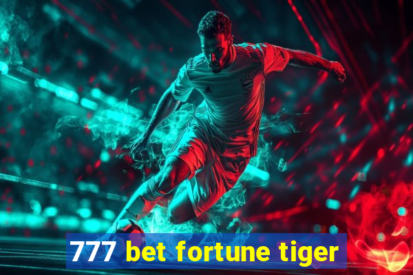 777 bet fortune tiger